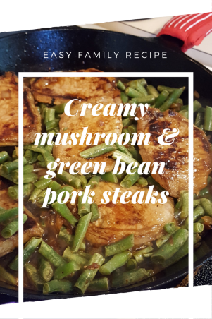 Creamy mushroom & green bean pork steaks recipe